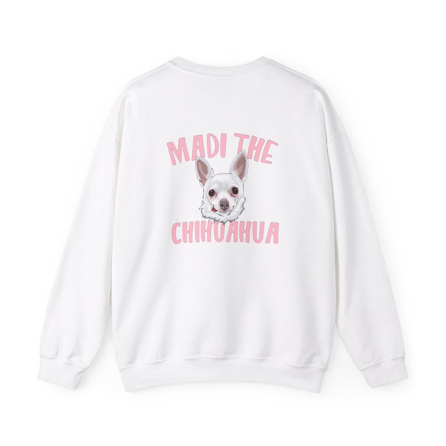 Madi the Chihuahua Sweatshirt