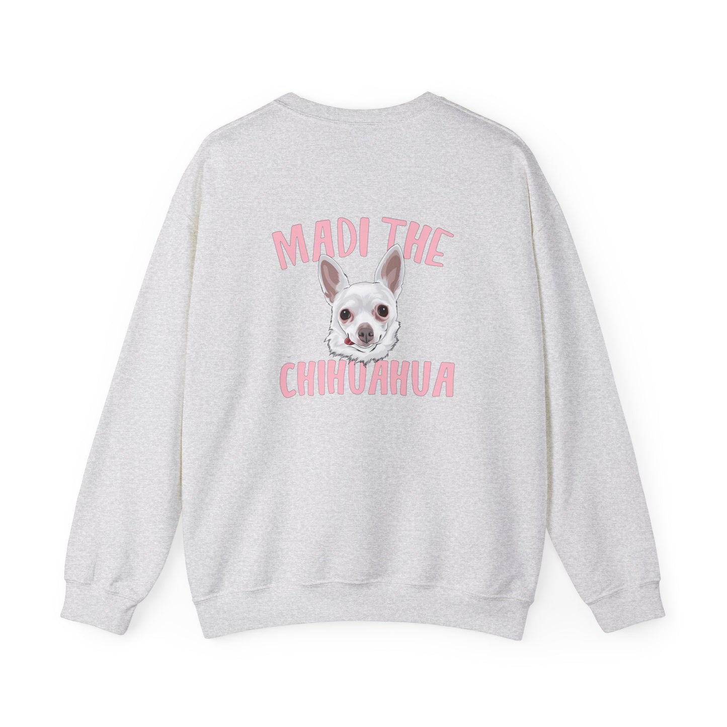 Madi the Chihuahua Sweatshirt